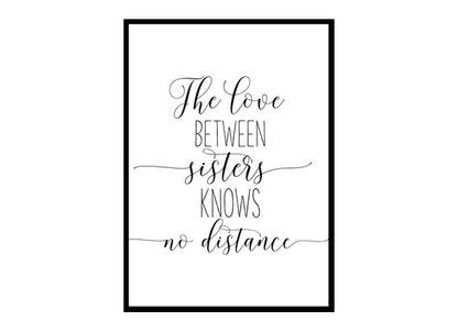 "The Love Between Sisters Knows No Distance" Girls Quote Poster Print