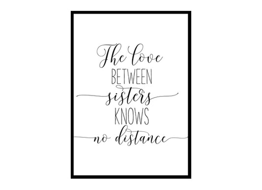 "The Love Between Sisters Knows No Distance" Girls Quote Poster Print
