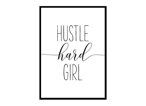"Hustle Hard Girl" Girls Quote Poster Print