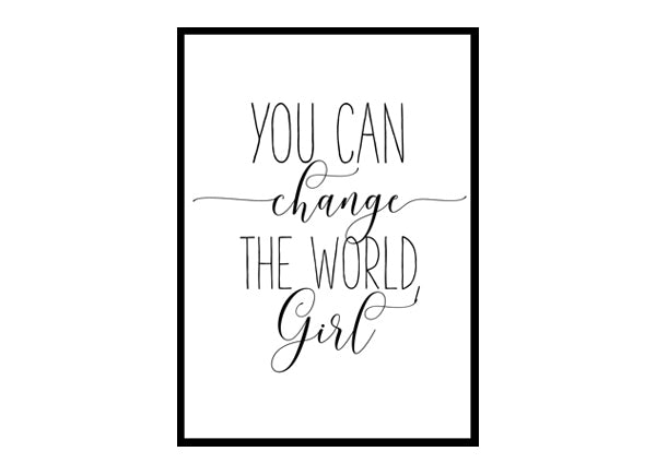 "You Can Change the World Girl" Girls Quote Poster Print