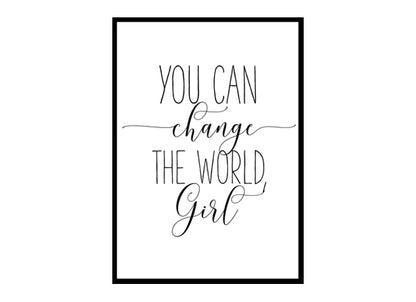 "You Can Change the World Girl" Girls Quote Poster Print