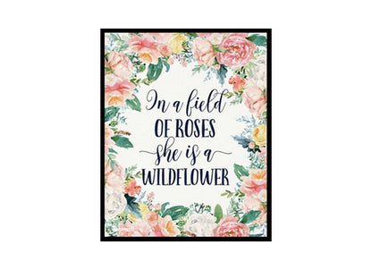 "In A Field Of Roses She Is Wildflower" Girls Room Poster Print
