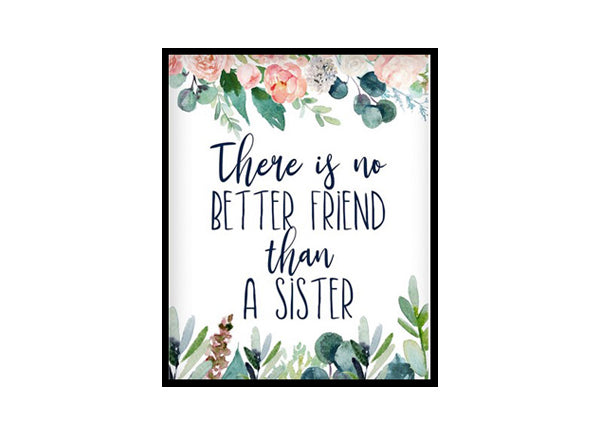 "There Is No Better Friend Than A Sister" Girls Room Poster Print