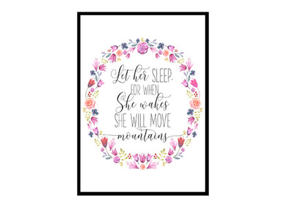"Let Her Sleep For When She Wakes She Will Move Mountains" Girls Room Poster Print