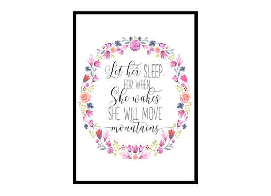 "Let Her Sleep For When She Wakes She Will Move Mountains" Girls Room Poster Print