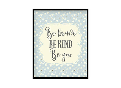 "Be Kind Be Brave Be You" Girls Room Poster Print