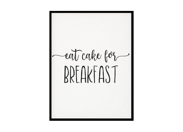 "Eat Cake For Breakfast" Kitchen Wall Art Poster Print