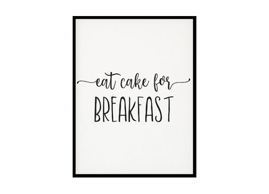 "Eat Cake For Breakfast" Kitchen Wall Art Poster Print