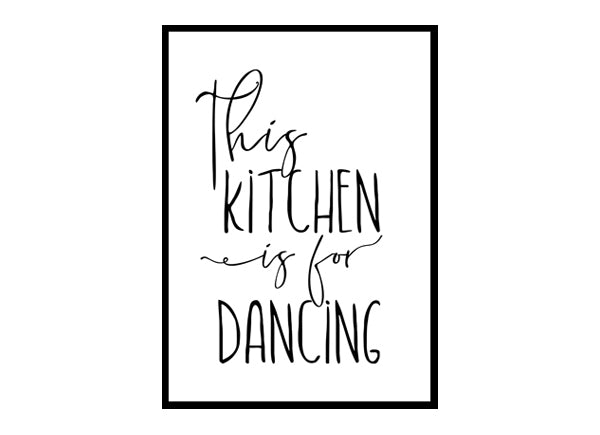 "This Kitchen Is For Dancing" Kitchen Wall Art Poster Print