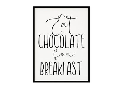 "Eat Chocolate For Breakfast" Kitchen Wall Art Poster Print