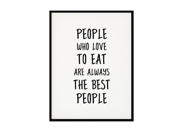 "People Who Love To Eat" Kitchen Wall Art Poster Print