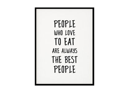 "People Who Love To Eat" Kitchen Wall Art Poster Print