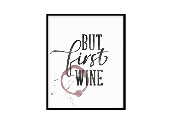 "But First Wine" Kitchen Wall Art Poster Print