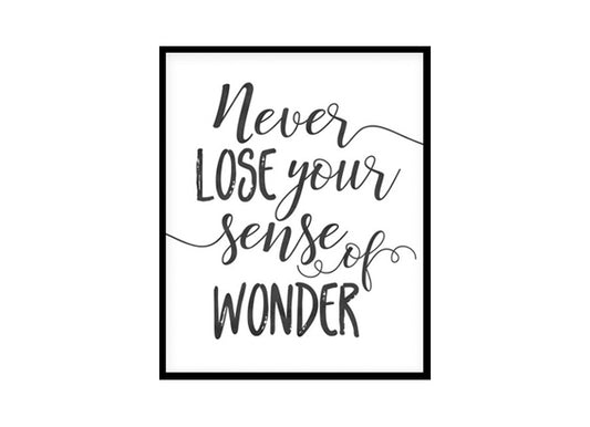 "Never Lose Your Sense Of Wonder" Motivational Quote Poster Print
