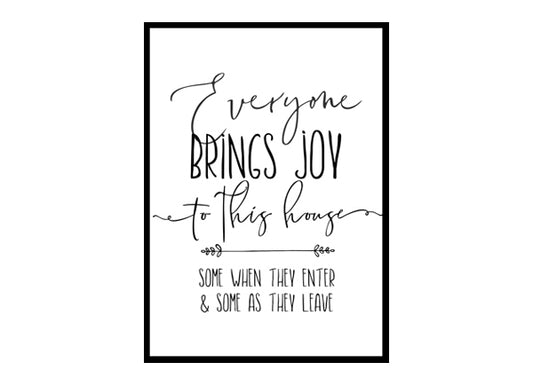 "Everyone Brings Joy To This House" Motivational Quote Poster Print