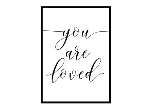 "You Are Loved" Motivational Quote Poster Print