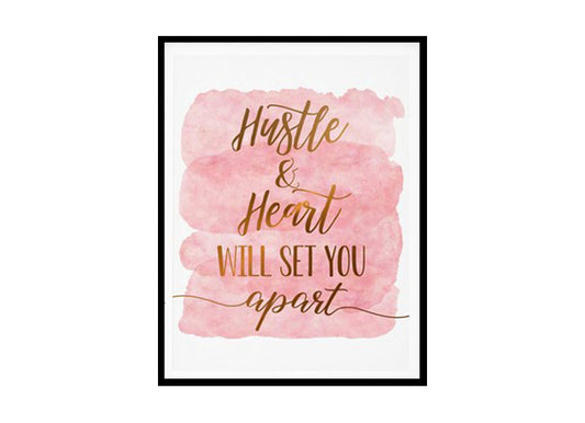 "Hustle and Heart Will Set You Apart" Motivational Quote Poster Print