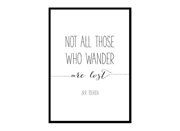 "Not All Those Who Wander Are Lost" Motivational Quote Poster Print
