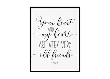 "Your Heart and My Heart Are Very Very Old Friend" Motivational Quote Poster Print