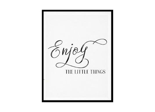 "Enjoy The Little Things" Motivational Quote Poster Print