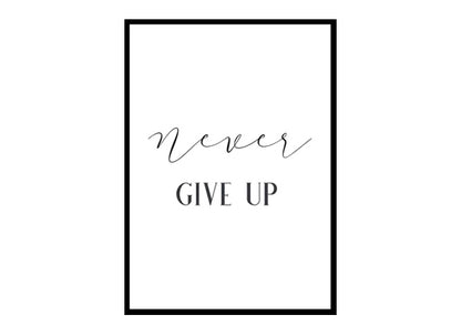 "Never Give Up" Motivational Quote Poster Print