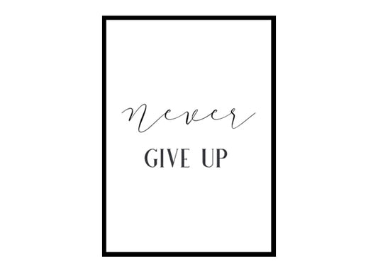 "Never Give Up" Motivational Quote Poster Print