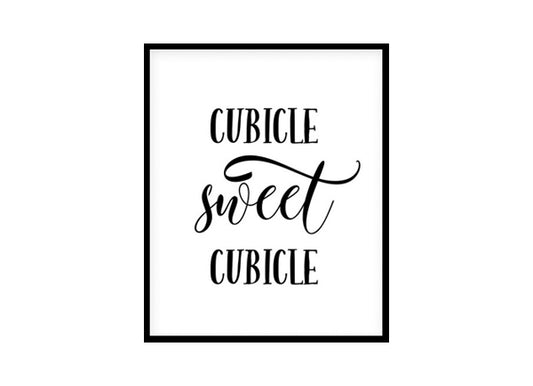 "Cubicle Sweet Cubicle" Motivational Quote Poster Print