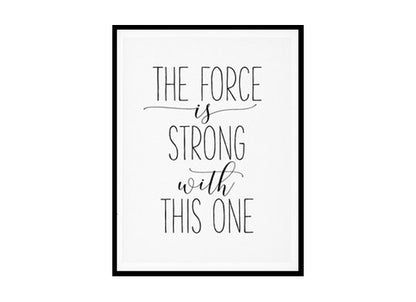 "The Force Is Strong With This One" Childrens Nursery Room Poster Print
