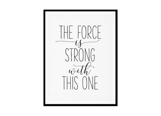 "The Force Is Strong With This One" Childrens Nursery Room Poster Print