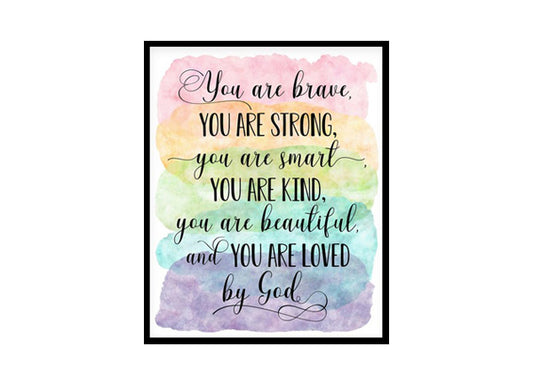 "You Are Brave, You Are Strong, You Are Loved By God" Childrens Nursery Room Poster Print