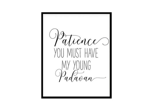 "Patience You Must Have" Childrens Nursery Room Poster Print