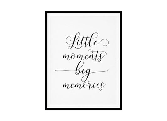 "Little Moments Big Memories" Childrens Nursery Room Poster Print