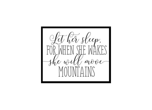 "Let Her Sleep for When She Wakes She Will Move Mountains" Childrens Nursery Room Poster Print