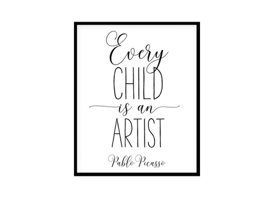 "Every Child Is An Artist" Childrens Nursery Room Poster Print
