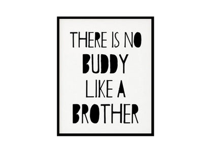 "There Is No Buddy Like A Brother" Childrens Nursery Room Poster Print