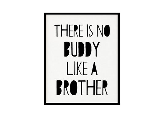 "There Is No Buddy Like A Brother" Childrens Nursery Room Poster Print