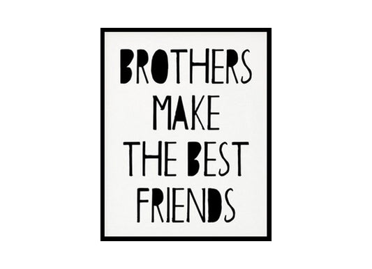 "Brothers Make The Best Friends" Childrens Nursery Room Poster Print