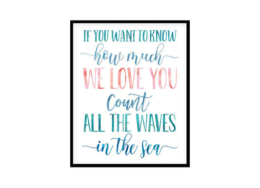 "If You Want To Know How Much We Love You" Childrens Nursery Room Poster Print