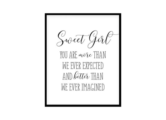 "Sweet Girl You Are More Than We Ever Expected" Childrens Nursery Room Poster Print