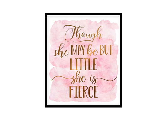 "Though She Be But Little She Is Fierce " Childrens Nursery Room Poster Print