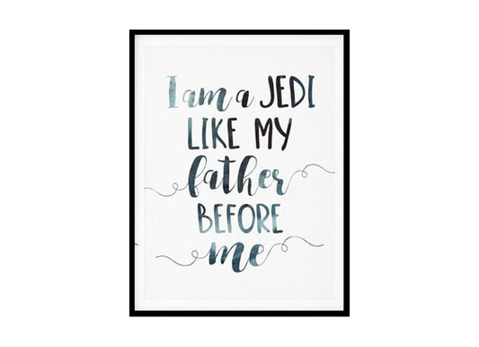 "I Am A Jedi Like My Father Before Me" Childrens Nursery Room Poster Print