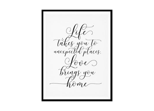 "Life Takes You to Unexpected Places Love Brings You Home" Childrens Nursery Room Poster Print