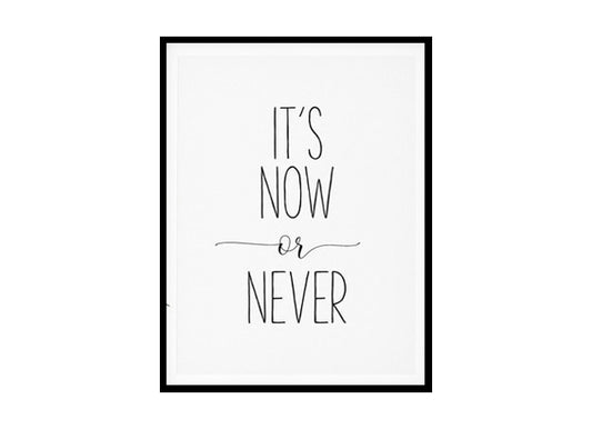"It's Now Or Never" Childrens Nursery Room Poster Print