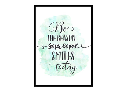 "Be The Reason Someone Smiles Today" Quote Art Poster Print