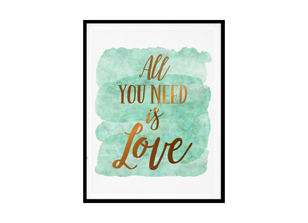 "All You Need Is Love" Quote Art Poster Print