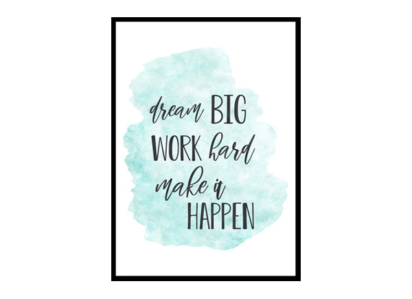"Dream Big Work Hard Make It Happen" Quote Art Poster Print