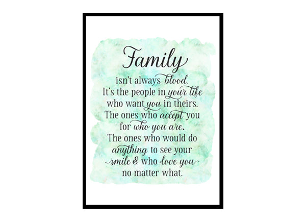 "Family Isn't Always Blood" Quote Art Poster Print