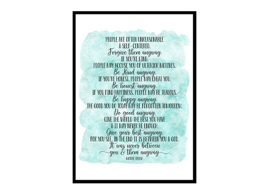 "People Are Often Unreasonable And Self Centered" Quote Art Poster Print