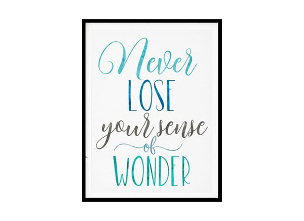 "Never Lose Your Sense Of Wonder" Quote Art Poster Print