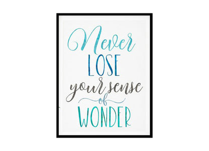 "Never Lose Your Sense Of Wonder" Quote Art Poster Print